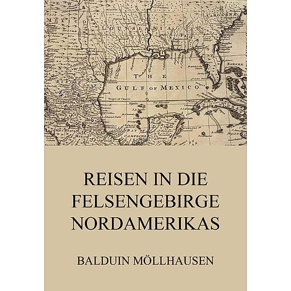 Reisen in die Felsengebirge Nordamerikas, Balduin Möllhausen