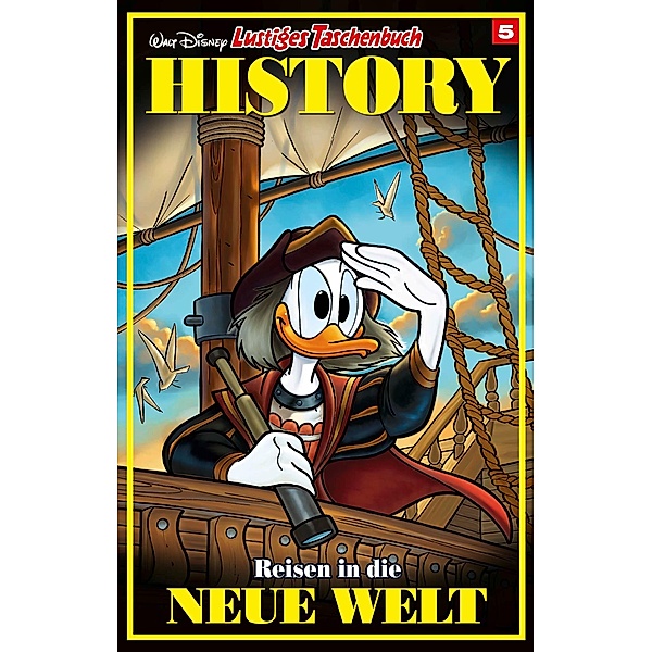 Reisen in die Neue Welt / Lustiges Taschenbuch History Bd.5, Walt Disney