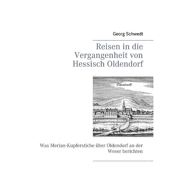 Reisen in die Vergangenheit von Hessisch Oldendorf, Georg Schwedt