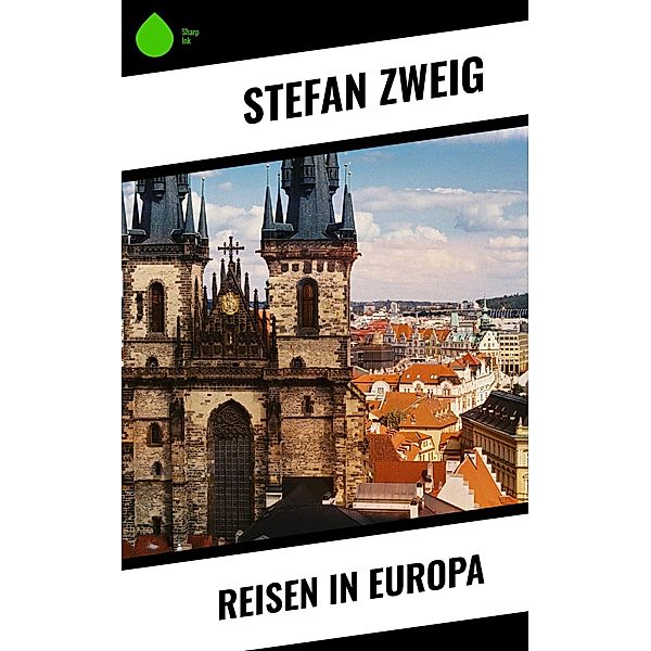 Reisen in Europa, Stefan Zweig