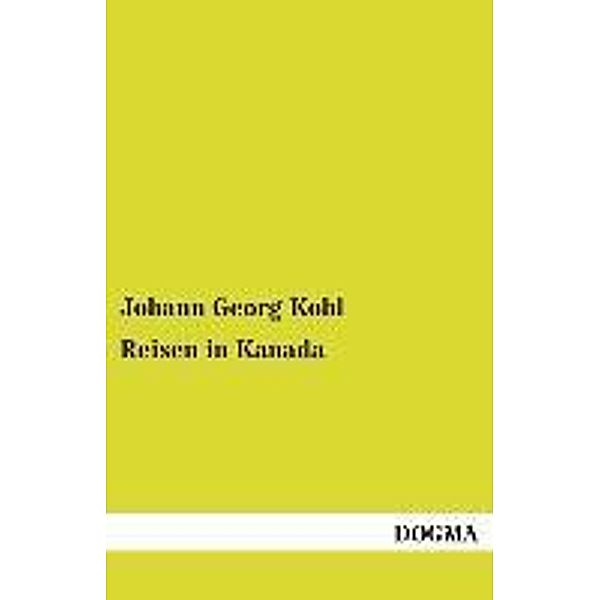 Reisen in Kanada, Johann G. Kohl