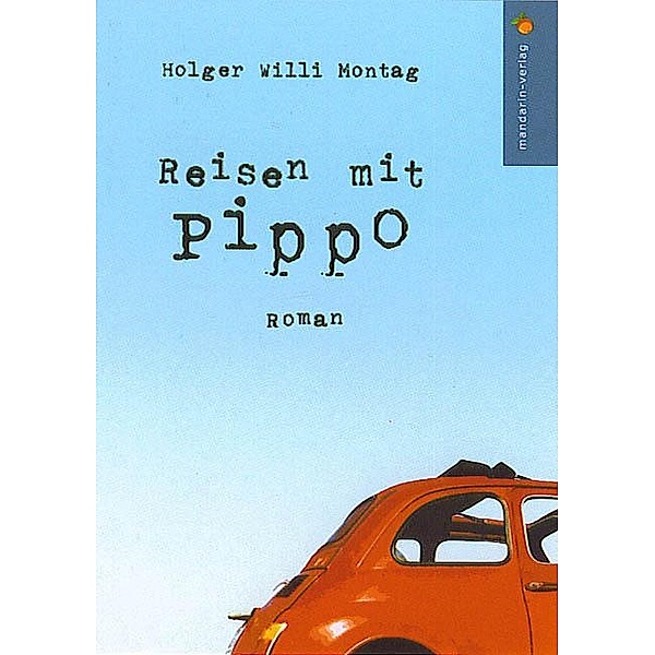 Reisen mit Pippo, Holger W Montag