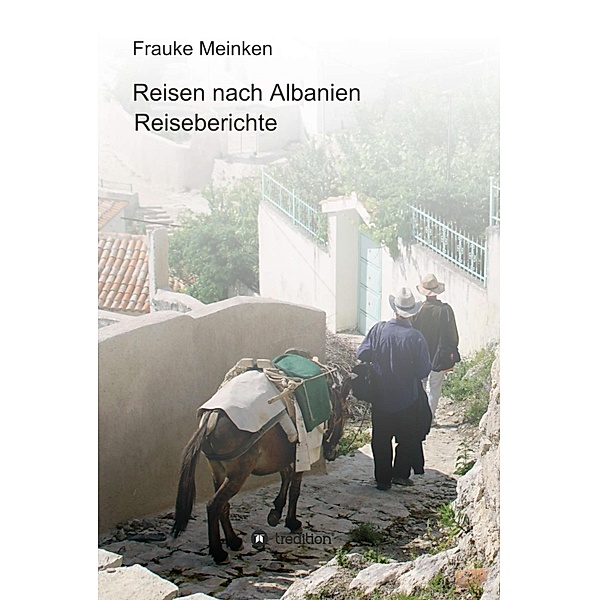 Reisen nach Albanien, Frauke Meinken