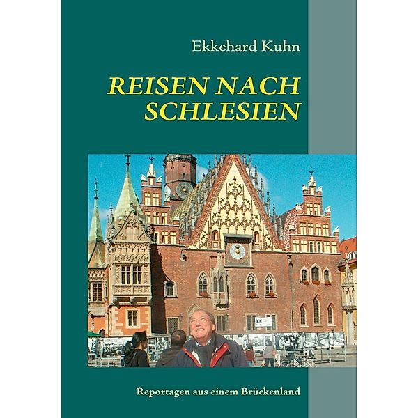 REISEN NACH SCHLESIEN, Ekkehard Kuhn