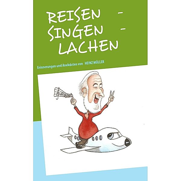 REISEN   -   SINGEN   -   LACHEN, Heinz Müller