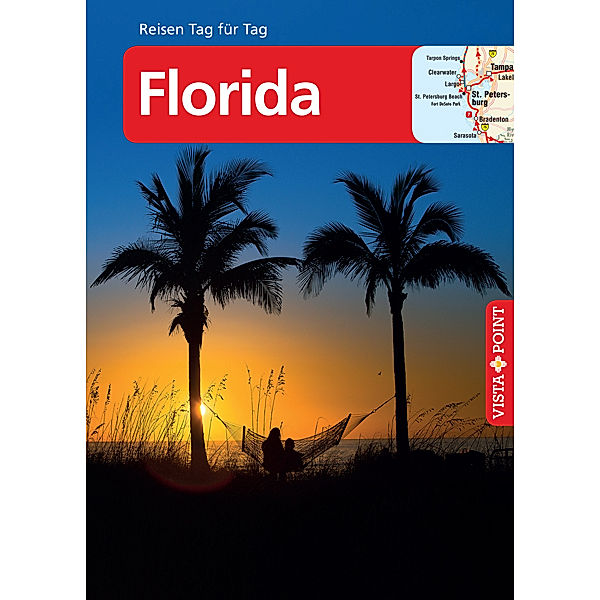 Reisen Tag für Tag / Vista Point Reisen Tag für Tag Reiseführer Florida, m. 1 Karte, Karl Teuschl
