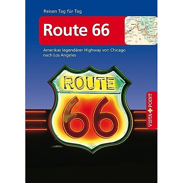 Reisen Tag für Tag / Vista Point Reisen Tag für Tag Reiseführer Route 66, m. 1 Karte, Horst Schmidt-brümmer