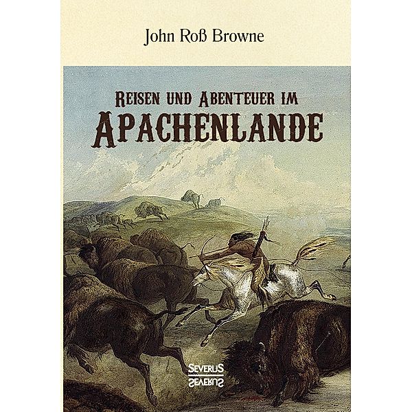 Reisen und Abenteuer im Apachenlande, John Ross Browne