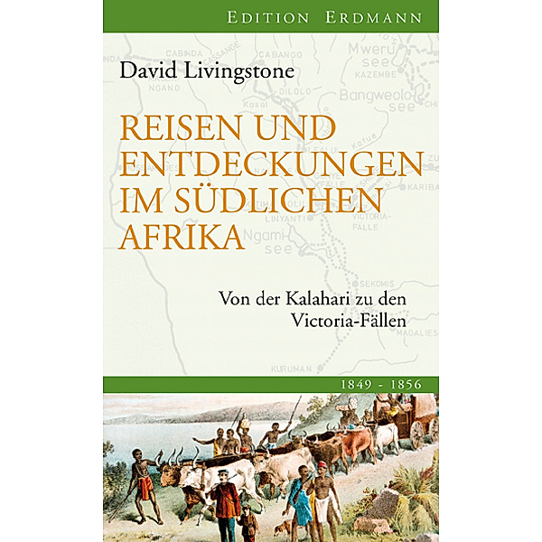 Reisen und Entdeckungen im südlichen Afrika, David Livingstone
