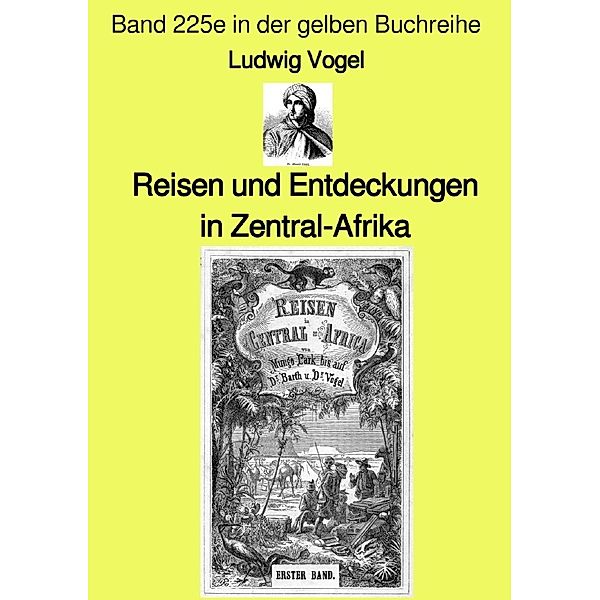 Reisen und Entdeckungen in Zentral-Afrika - Band 225e in der gelben Buchreihe - Farbe - bei Jürgen Ruszkowski, Ludwig Vogel