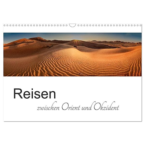 Reisen zwischen Orient und Okzident (Wandkalender 2024 DIN A3 quer), CALVENDO Monatskalender, Urte Kortjohann