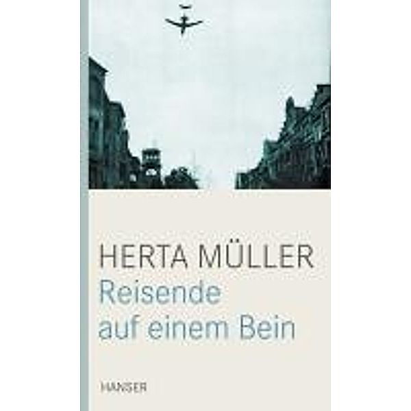 Reisende auf einem Bein, Herta Müller
