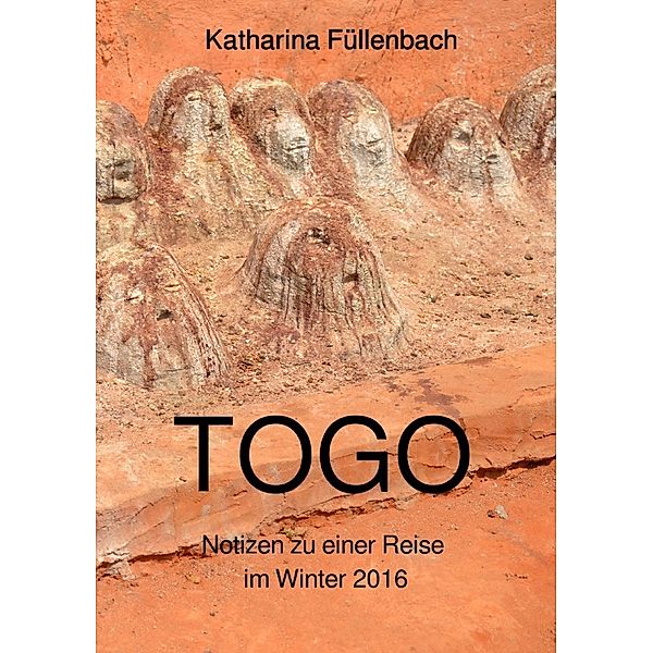 Reisepostillen / TOGO, Katharina Füllenbach