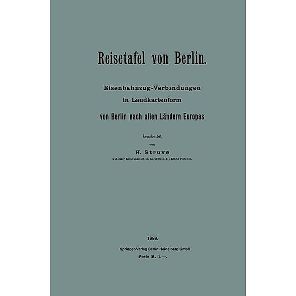 Reisetafel von Berlin. Eisenbahnzug-Verbindungen in Landkartenform von Berlin nach allen Ländern Europas, Heinz Struve