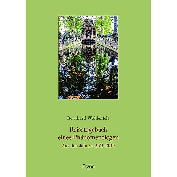Reisetagebuch eines Phänomenologen / Studien zur Phänomenologie und Praktischen Philosophie Bd.52, Bernhard Waldenfels