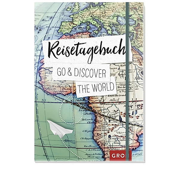 Reisetagebuch Go & discover the world, Groh Verlag