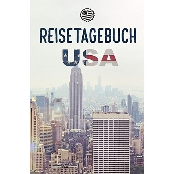 Reisetagebuch USA / Amerika zum Selberschreiben oder als Abschiedsgeschenk