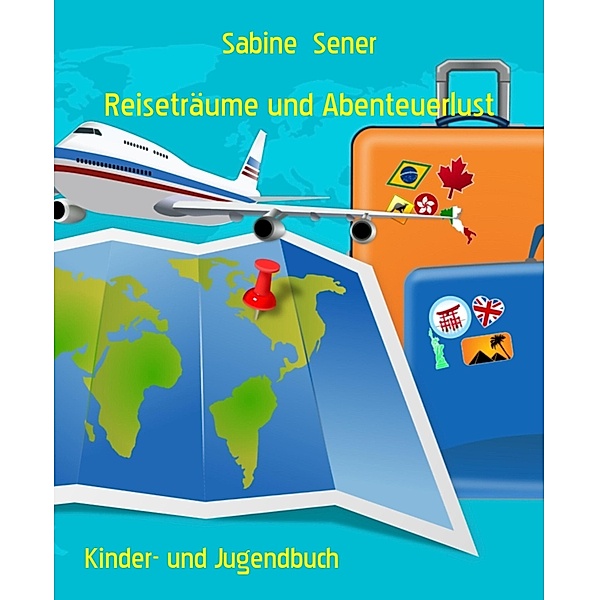 Reiseträume und Abenteuerlust, Sabine Sener