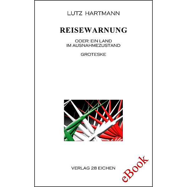 Reisewarnung. Oder: Ein Land im Ausnahmezustand, Lutz Hartmann