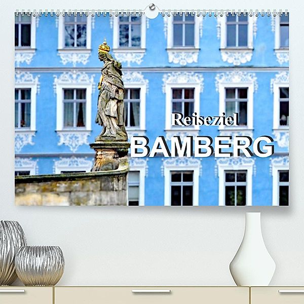 Reiseziel Bamberg (Premium, hochwertiger DIN A2 Wandkalender 2023, Kunstdruck in Hochglanz), Nina Schwarze