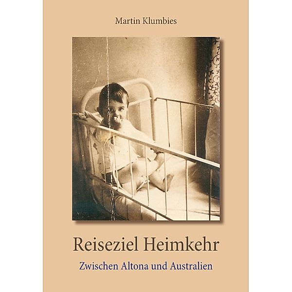 Reiseziel Heimkehr, Martin Klumbies