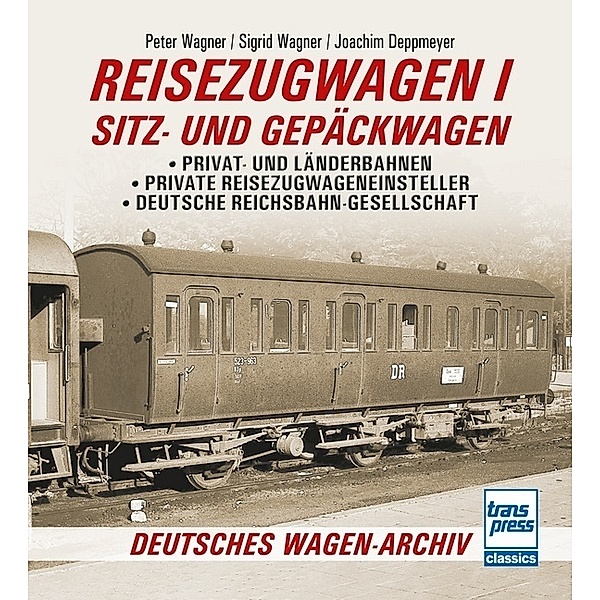 Reisezugwagen 1 - Sitz- und Gepäckwagen, Peter Wagner, Sigrid Wagner, Joachim Deppmeyer