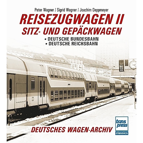 Reisezugwagen 2 - Sitz- und Gepäckwagen, Peter Wagner, Sigrid Wagner, Joachim Deppmeyer