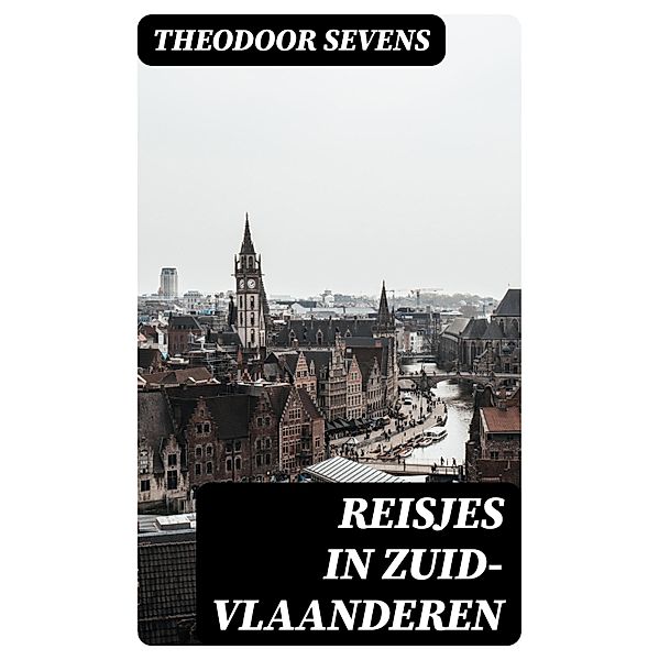 Reisjes in Zuid-Vlaanderen, Theodoor Sevens