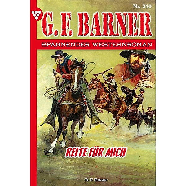 Reite für mich / G.F. Barner Bd.310, G. F. Barner