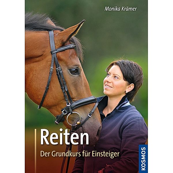 Reiten, Der Grundkurs für Einsteiger, Monika Krämer