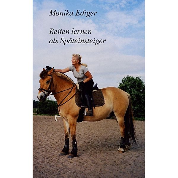 Reiten lernen als Späteinsteiger, Monika Ediger