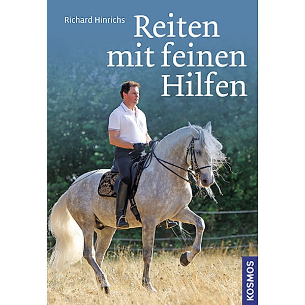 Reiten mit feinen Hilfen, Richard Hinrichs