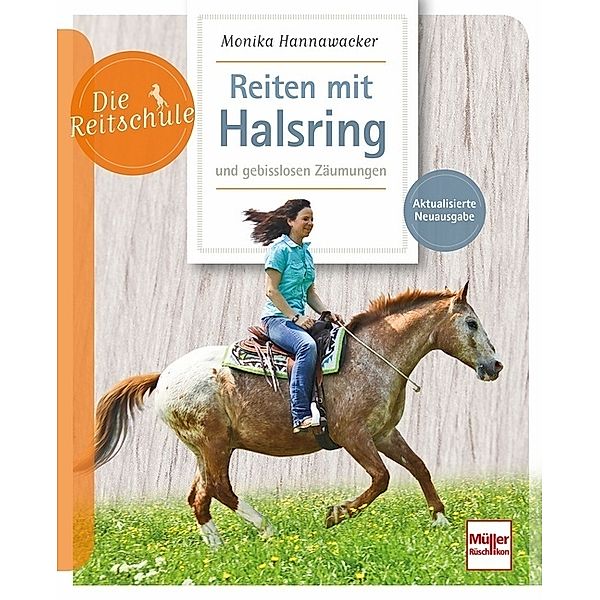 Reiten mit Halsring und gebisslosen Zäumungen, Monika Hannawacker