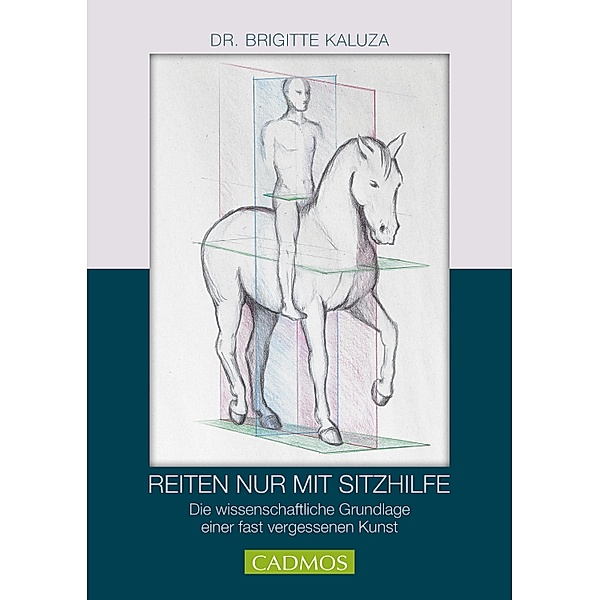 Reiten nur mit Sitzhilfe / Ausbildung von Pferd und Reiter, Brigitte Kazula