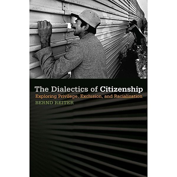 Reiter, B: Dialectics of Citizenship, Bernd Reiter