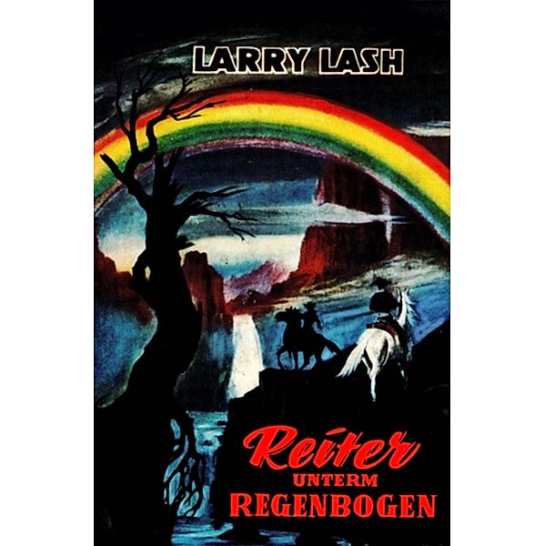 Reiter unterm Regenbogen, Larry Lash