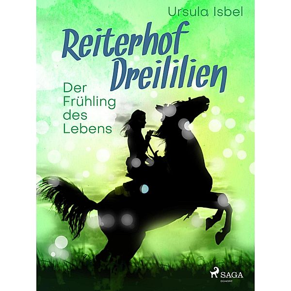Reiterhof Dreililien 3 - Der Frühling des Lebens / Reiterhof Dreililien Bd.3, Ursula Isbel