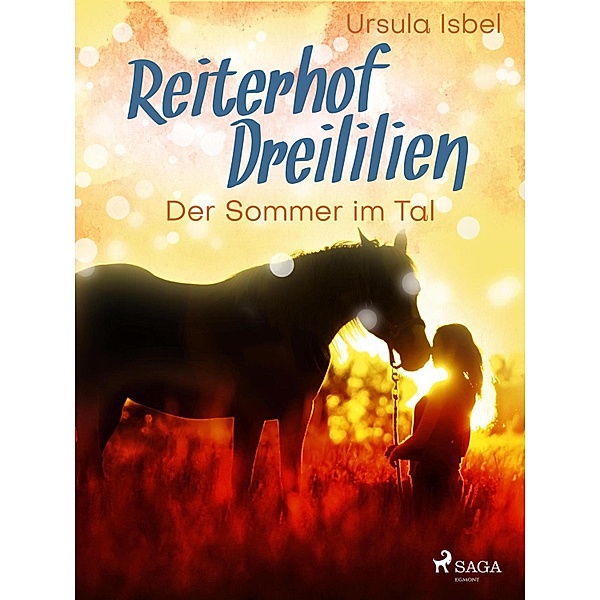 Reiterhof Dreililien 4 - Der Sommer im Tal / Reiterhof Dreililien Bd.4, Ursula Isbel