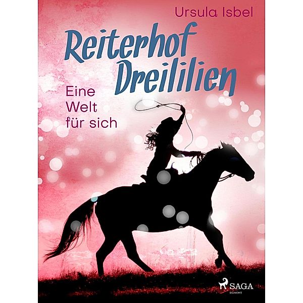 Reiterhof Dreililien 6 - Eine Welt für sich / Reiterhof Dreililien Bd.6, Ursula Isbel