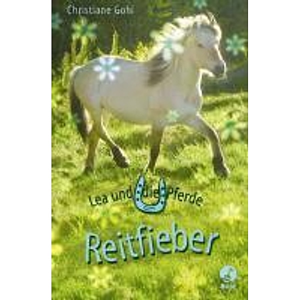 Reitfieber / Lea und die Pferde Bd.7, Christiane Gohl