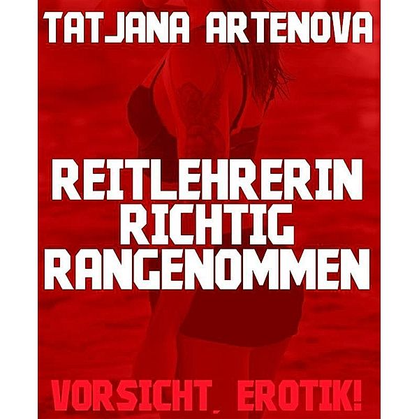 Reitlehrerin richtig rangenommen, Tatjana Artenova