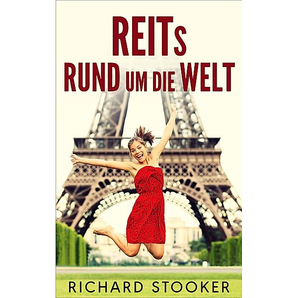 REITs RUND um die Welt (Financial Investments) / Financial Investments, Richard Stooker