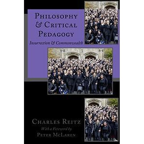 Reitz, C: Philosophy and Critical Pedagogy, Charles Reitz