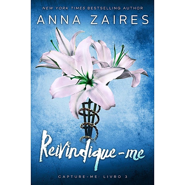 Reivindique-me (Capture-me, #3) / Capture-me, Anna Zaires, Dima Zales
