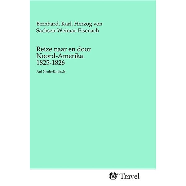 Reize naar en door Noord-Amerika. 1825-1826