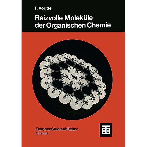 Reizvolle Moleküle der Organischen Chemie / Teubner Studienbücher Chemie