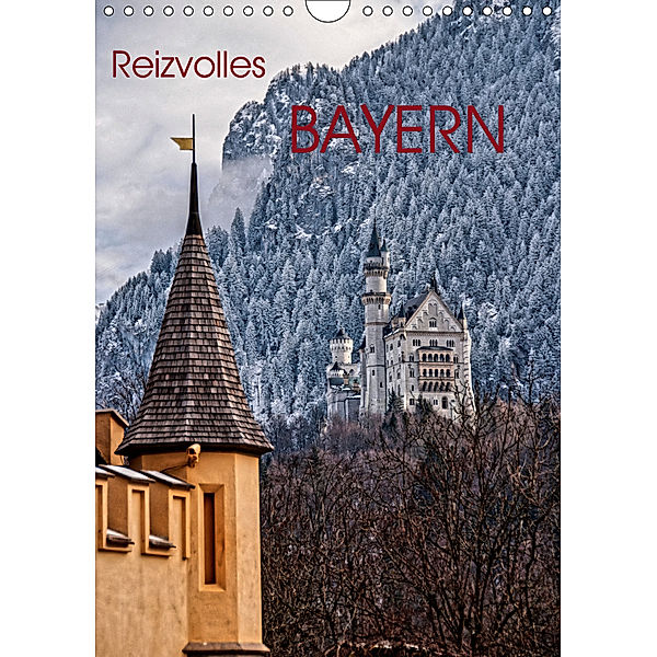 Reizvolles Bayern (Wandkalender 2019 DIN A4 hoch), Antonio Spiller