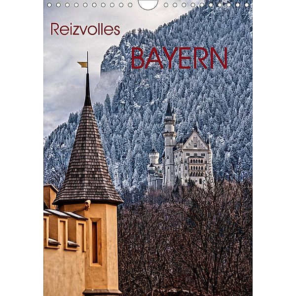 Reizvolles Bayern (Wandkalender 2021 DIN A4 hoch), Antonio Spiller