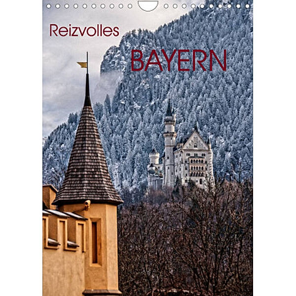 Reizvolles Bayern (Wandkalender 2022 DIN A4 hoch), Antonio Spiller