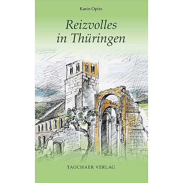 Reizvolles in Thüringen, Karin Opitz